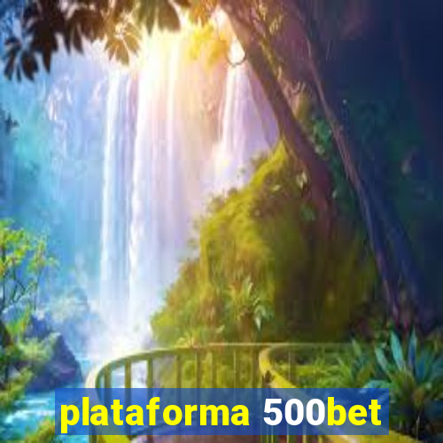 plataforma 500bet